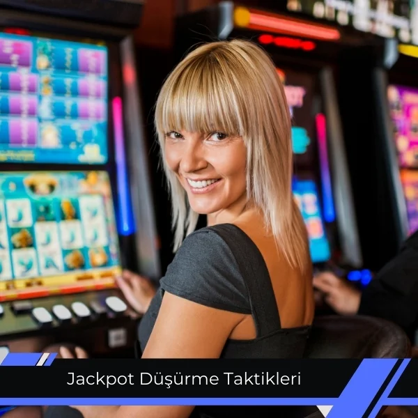 Jackpot Düşürme Taktikleri